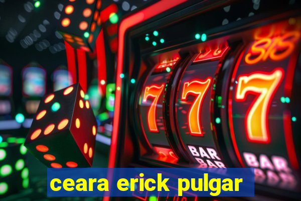 ceara erick pulgar